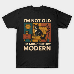 I’m Not Old I’m Mid-Century Modern Cat Vintage Humor Graphic T-Shirt