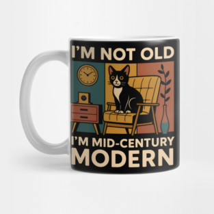 I’m Not Old I’m Mid-Century Modern Cat Vintage Humor Graphic Mug
