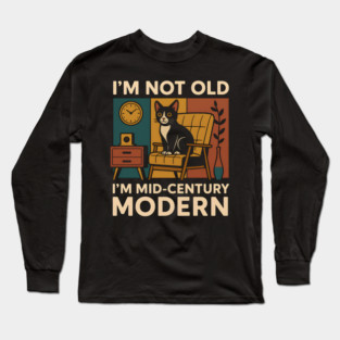 I’m Not Old I’m Mid-Century Modern Cat Vintage Humor Graphic Long Sleeve T-Shirt