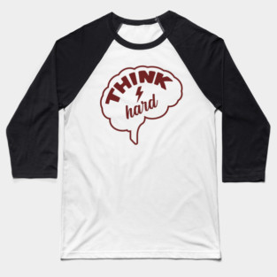 Think Hard Nerd Life Hustle Mindset Baseball T-Shirt