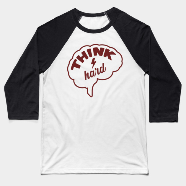Think Hard Nerd Life Hustle Mindset Baseball T-Shirt by Anticorporati