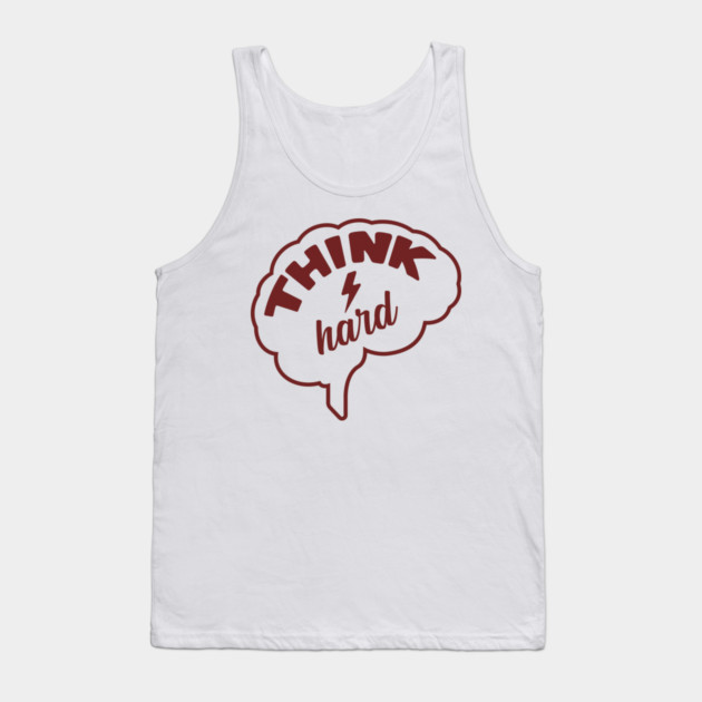 Think Hard Nerd Life Hustle Mindset Tank Top by Anticorporati