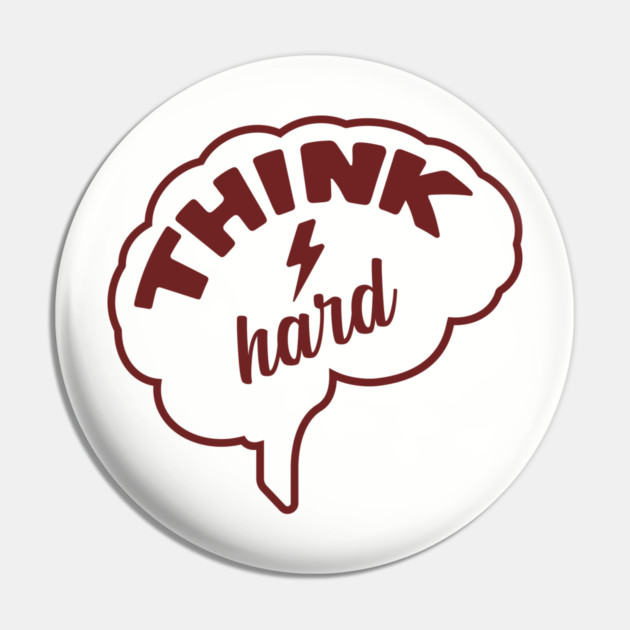 Think Hard Nerd Life Hustle Mindset Pin by Anticorporati