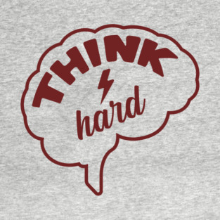 Think Hard Nerd Life Hustle Mindset T-Shirt
