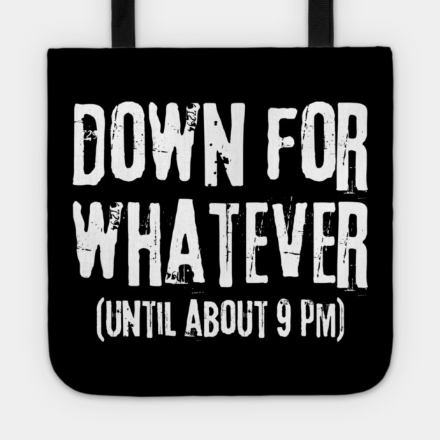 Down For Whatever Tote by The WYLD Tribe