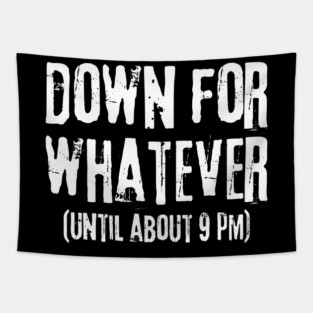 Down For Whatever Tapestry