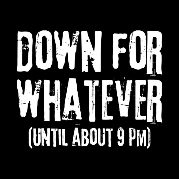 Down For Whatever by The WYLD Tribe