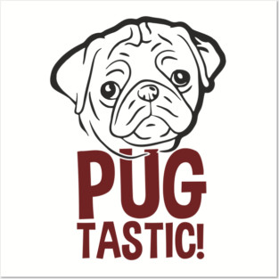 Pugtastic Dog Parent Humorous Vibes Posters and Art