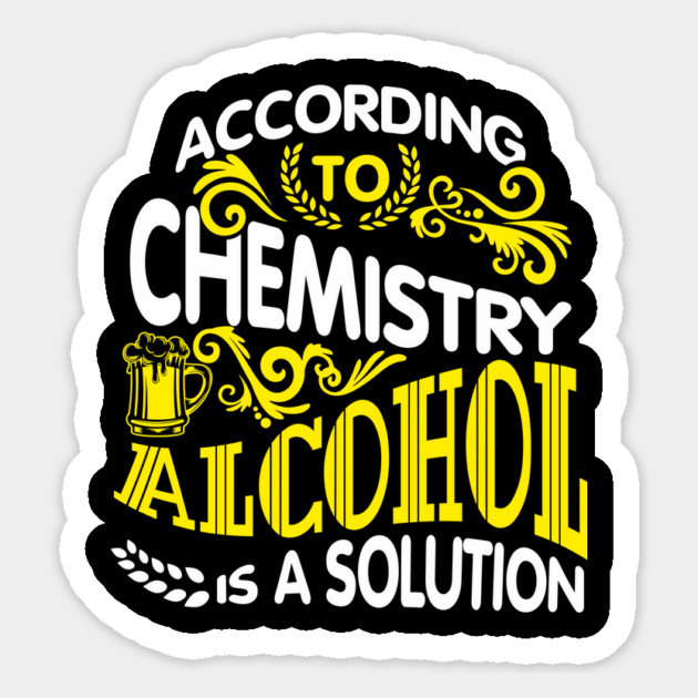Alcohol Is A Solution Chemistry Science Joke Pun Magnet by Anticorporati