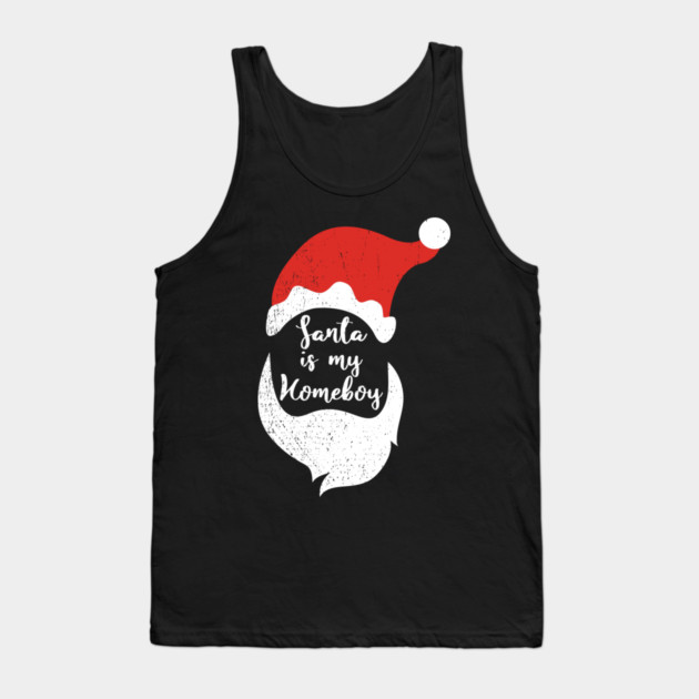 Santa Is My Homeboy Jolly And Chill Tank Top by Anticorporati