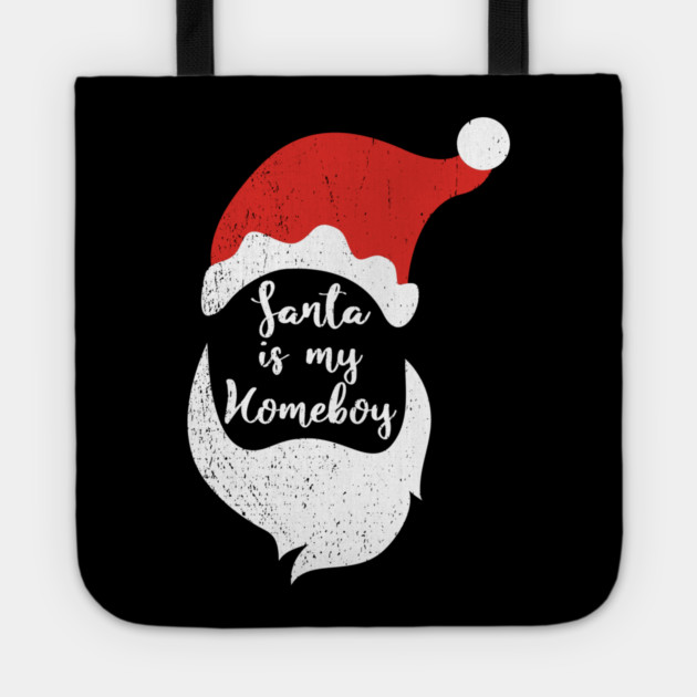 Santa Is My Homeboy Jolly And Chill Tote by Anticorporati