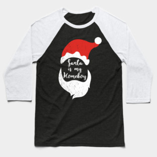 Santa Is My Homeboy Jolly And Chill Baseball T-Shirt