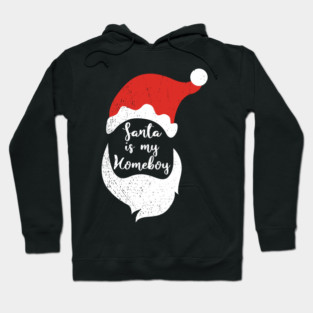 Santa Is My Homeboy Jolly And Chill Hoodie