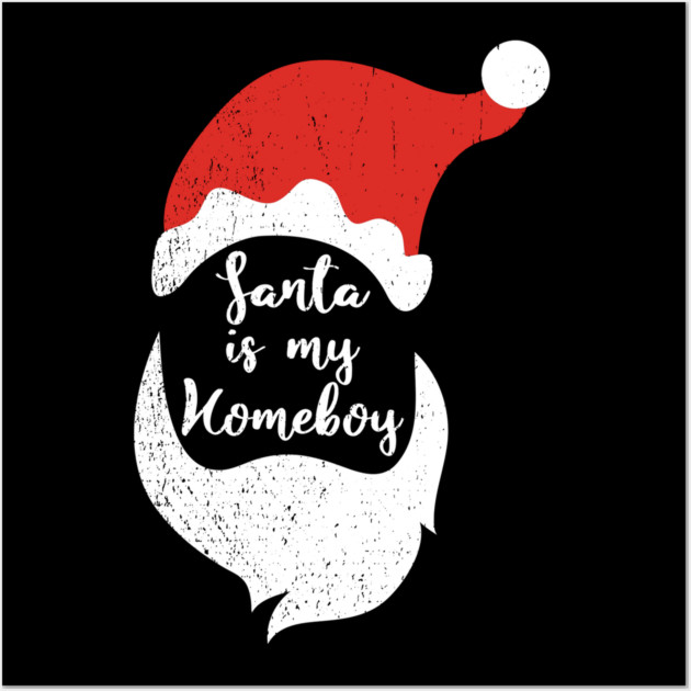 Santa Is My Homeboy Jolly And Chill Wall Art by Anticorporati