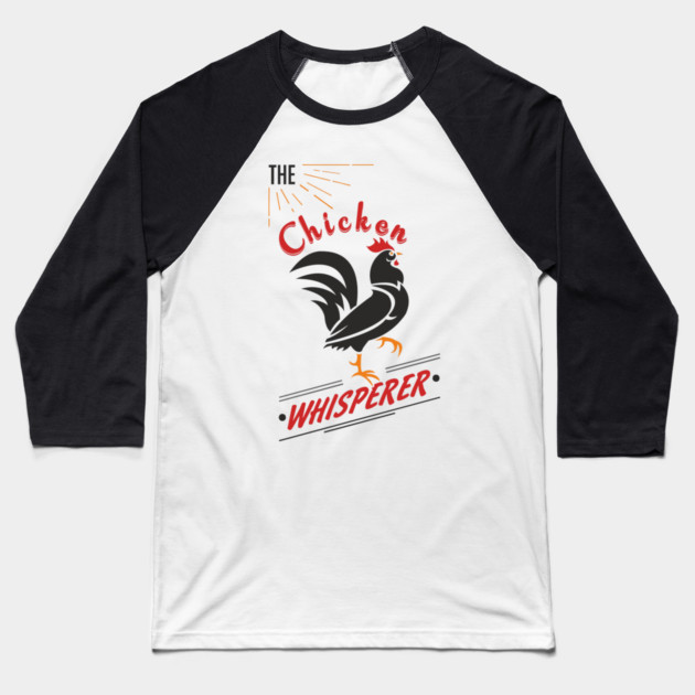 The Chicken Whisperer Funny Backyard Coop Baseball T-Shirt by Anticorporati