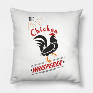 The Chicken Whisperer Funny Backyard Coop Pillow