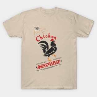 The Chicken Whisperer Funny Backyard Coop T-Shirt