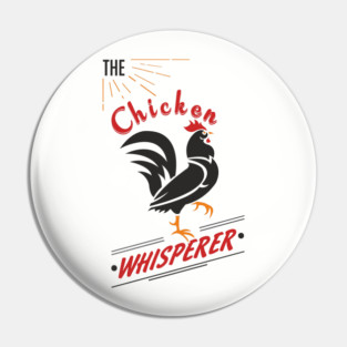 The Chicken Whisperer Funny Backyard Coop Pin
