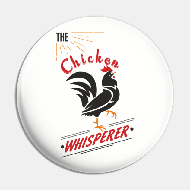 The Chicken Whisperer Funny Backyard Coop Pin by Anticorporati