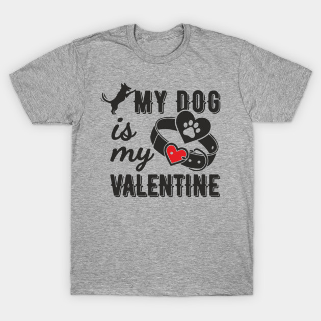 My Dog Is My Valentine Paws Before Bros T-Shirt by Anticorporati