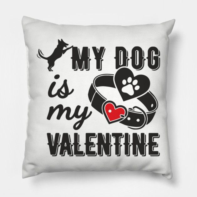 My Dog Is My Valentine Paws Before Bros Pillow by Anticorporati