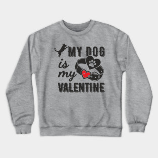 My Dog Is My Valentine Paws Before Bros Crewneck Sweatshirt