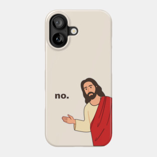 Meme Lord Said No Phone Case