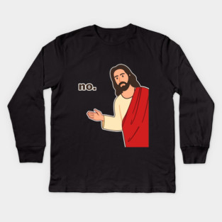 Meme Lord Said No Kids Long Sleeve T-Shirt