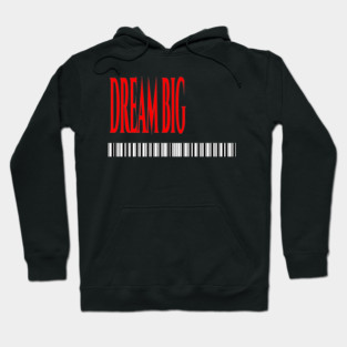 dream big Hoodie