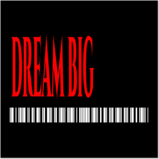 dream big Posters and Art