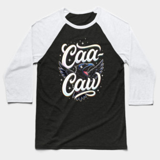 Caa-Caw - Funny Screaming Crow Baseball T-Shirt
