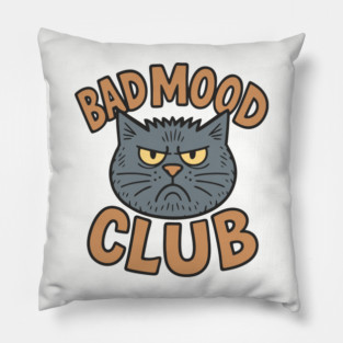 Bad Mood Club Grumpy Introvert Attitude Pillow