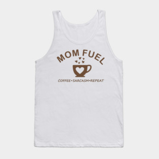 Mom Fuel Coffee Sarcasm Repeat Tank Top
