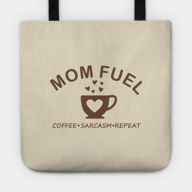 Mom Fuel Coffee Sarcasm Repeat Tote by DIGITAL MERCH CREATIONS