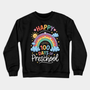 Happy 100 Days Of Preschool Teacher 100th Day Of School Crewneck Sweatshirt