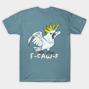 F Caw F Parrot T-Shirt