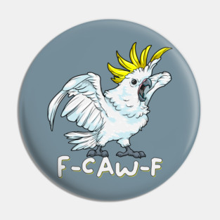 F Caw F Parrot Pin