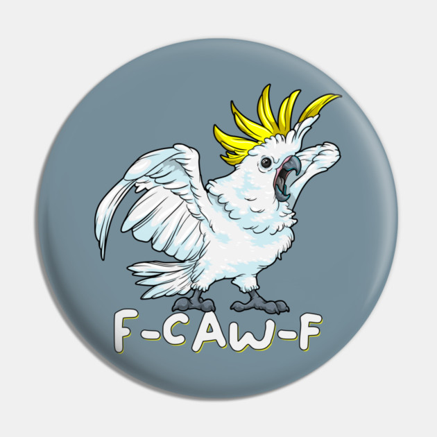 F Caw F Parrot Pin by GoshWow®