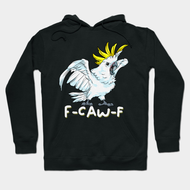 F Caw F Parrot Hoodie by GoshWow®