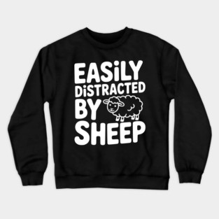 Easily Distracted by Sheep Crewneck Sweatshirt