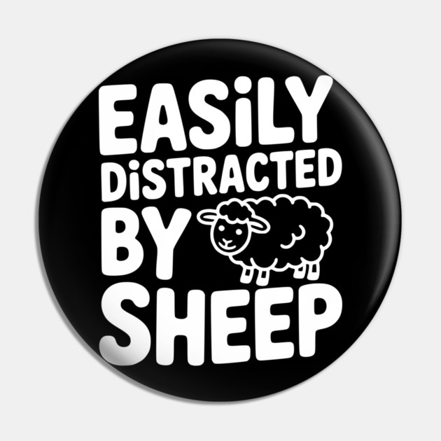 Easily Distracted by Sheep Pin by Frank Ring