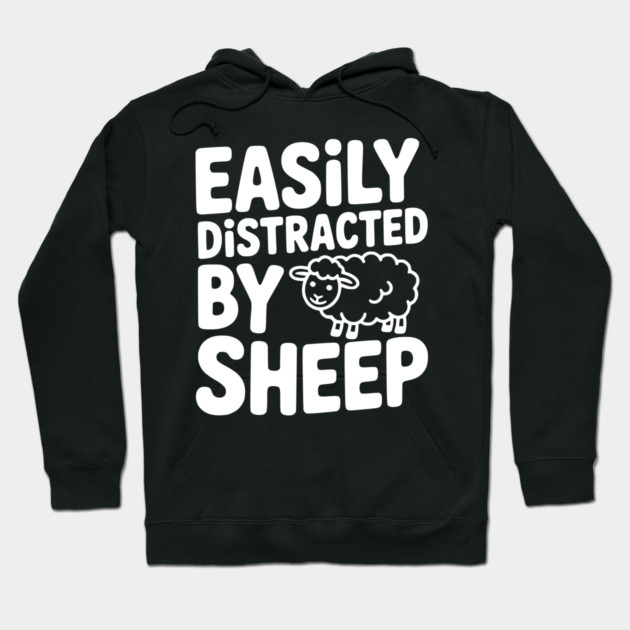 Easily Distracted by Sheep Hoodie by Frank Ring