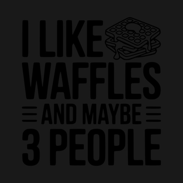 I Like Waffles and Maybe 3 People by Frank Ring