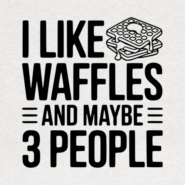 I Like Waffles and Maybe 3 People by Frank Ring