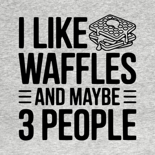 I Like Waffles and Maybe 3 People by Frank Ring