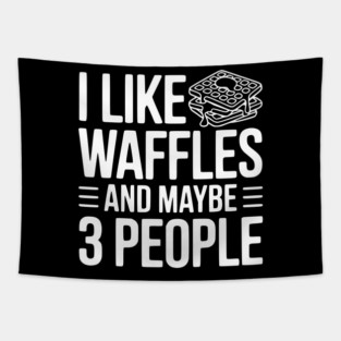 I Like Waffles and Maybe 3 People Tapestry