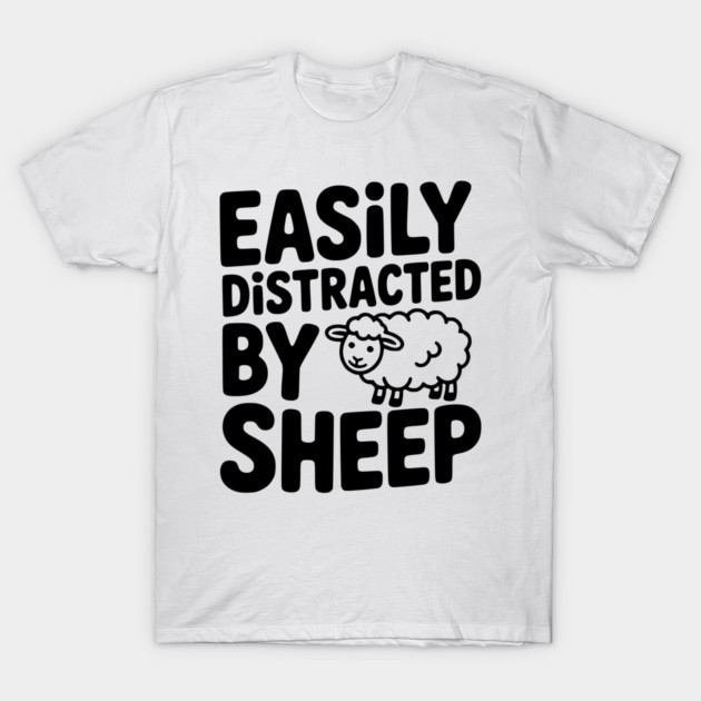 Easily Distracted by Sheep T-Shirt by Frank Ring