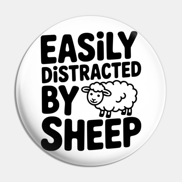 Easily Distracted by Sheep Pin by Frank Ring