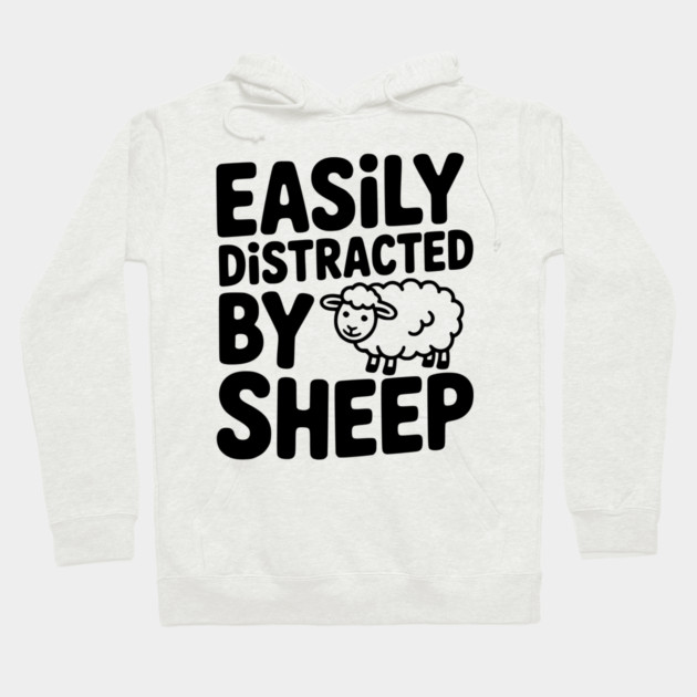Easily Distracted by Sheep Hoodie by Frank Ring