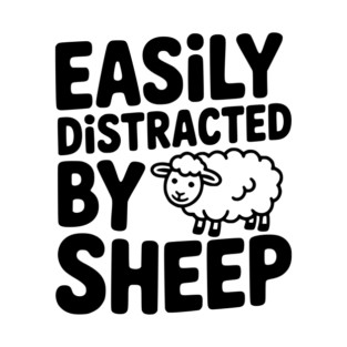 Easily Distracted by Sheep T-Shirt